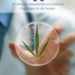 Cannabis gegen Krebs: Der Stand der Wissenschaft und praktische Folgerungen für die Therapie